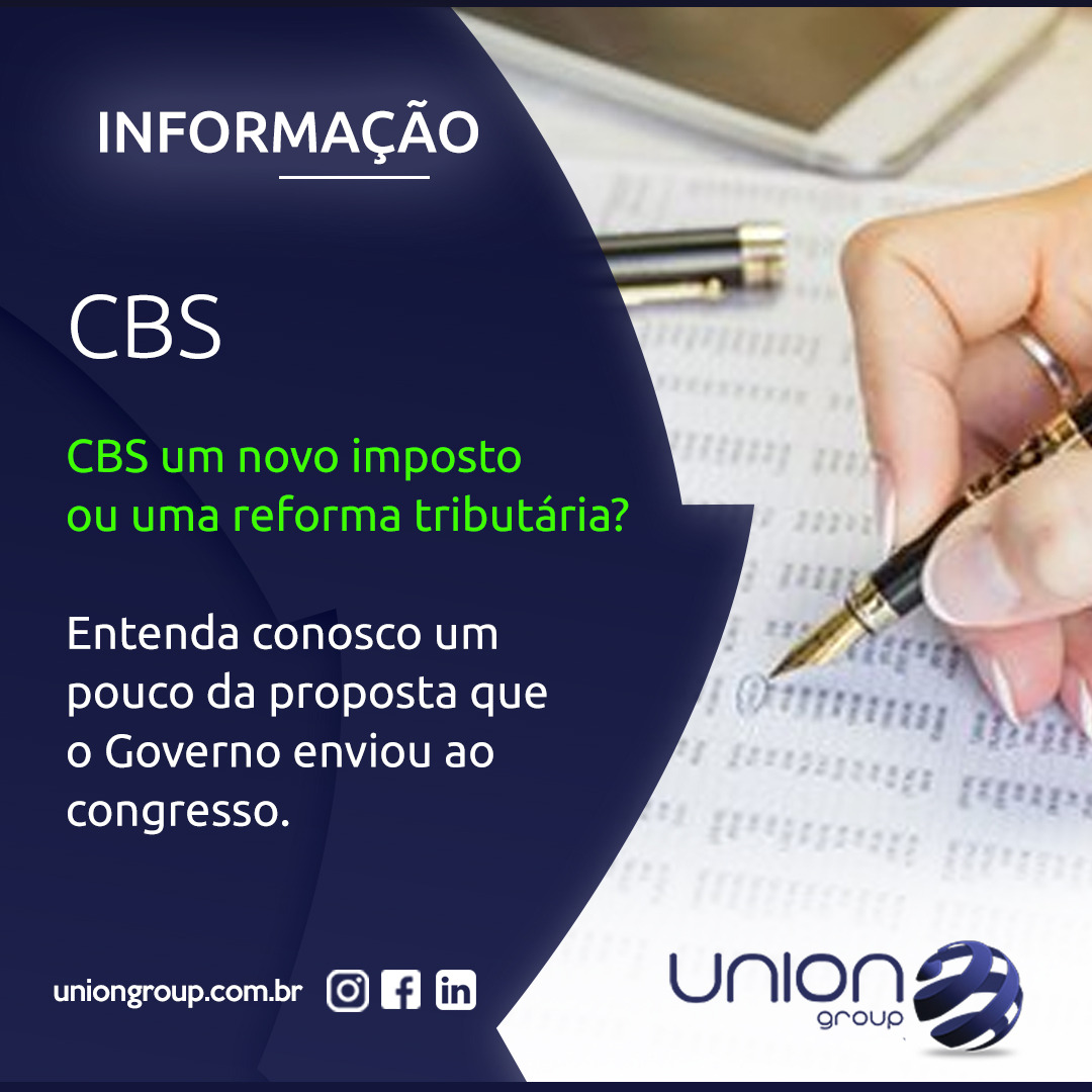 CBS - Um novo imposto ou uma reforma tributária? 