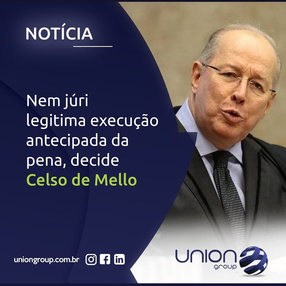 Nem juri Legitima Execução antecipada da Pena, Decide Celso de Mello